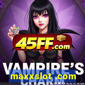 maxxslot .com